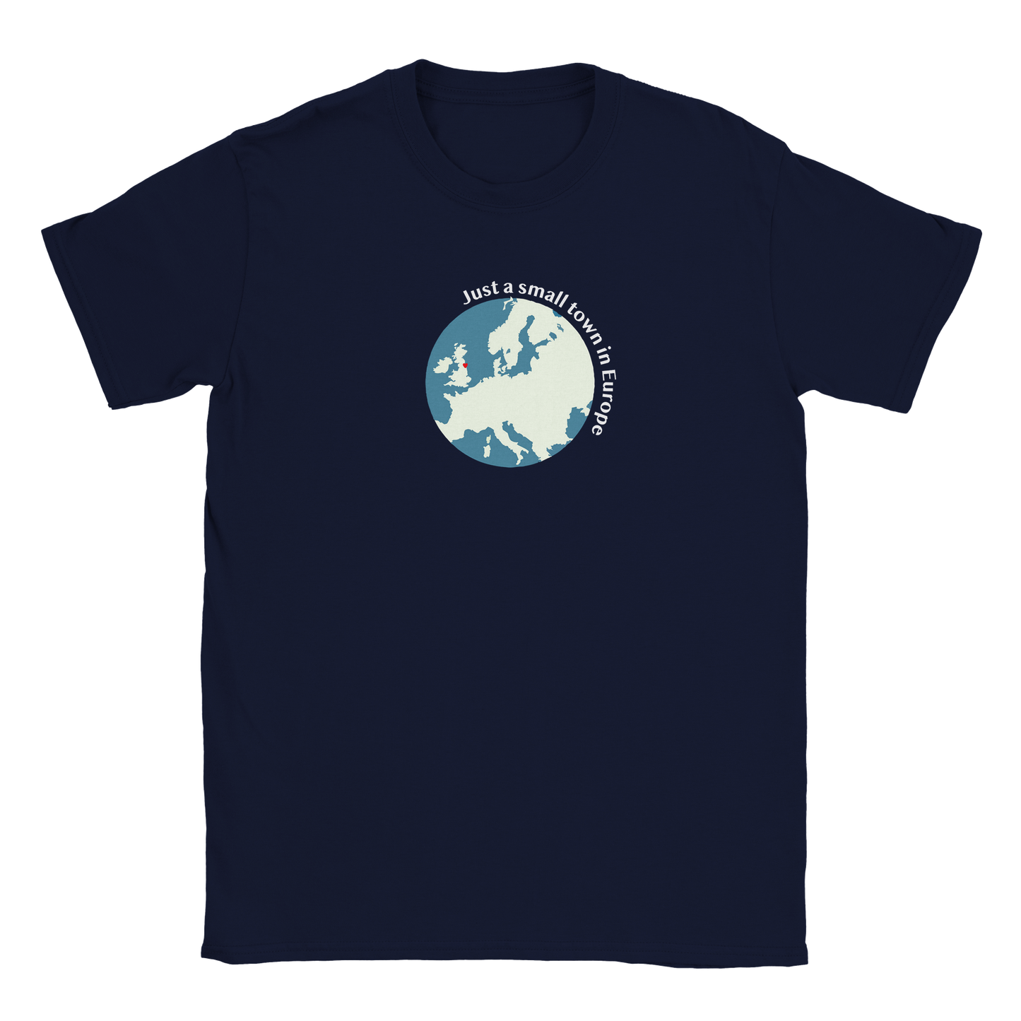 Just a small town in Europe T-shirt