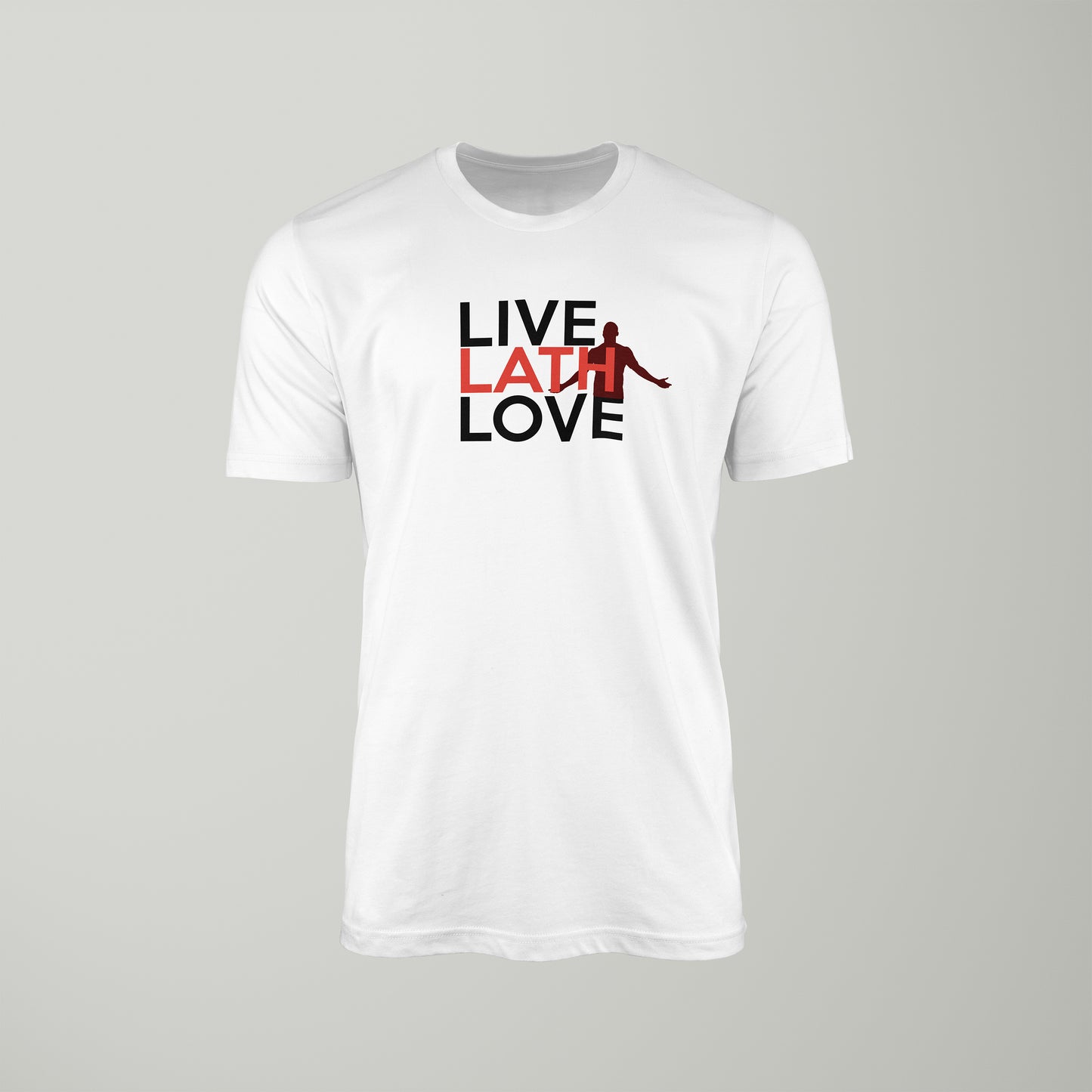 Live Lath Love T-Shirt
