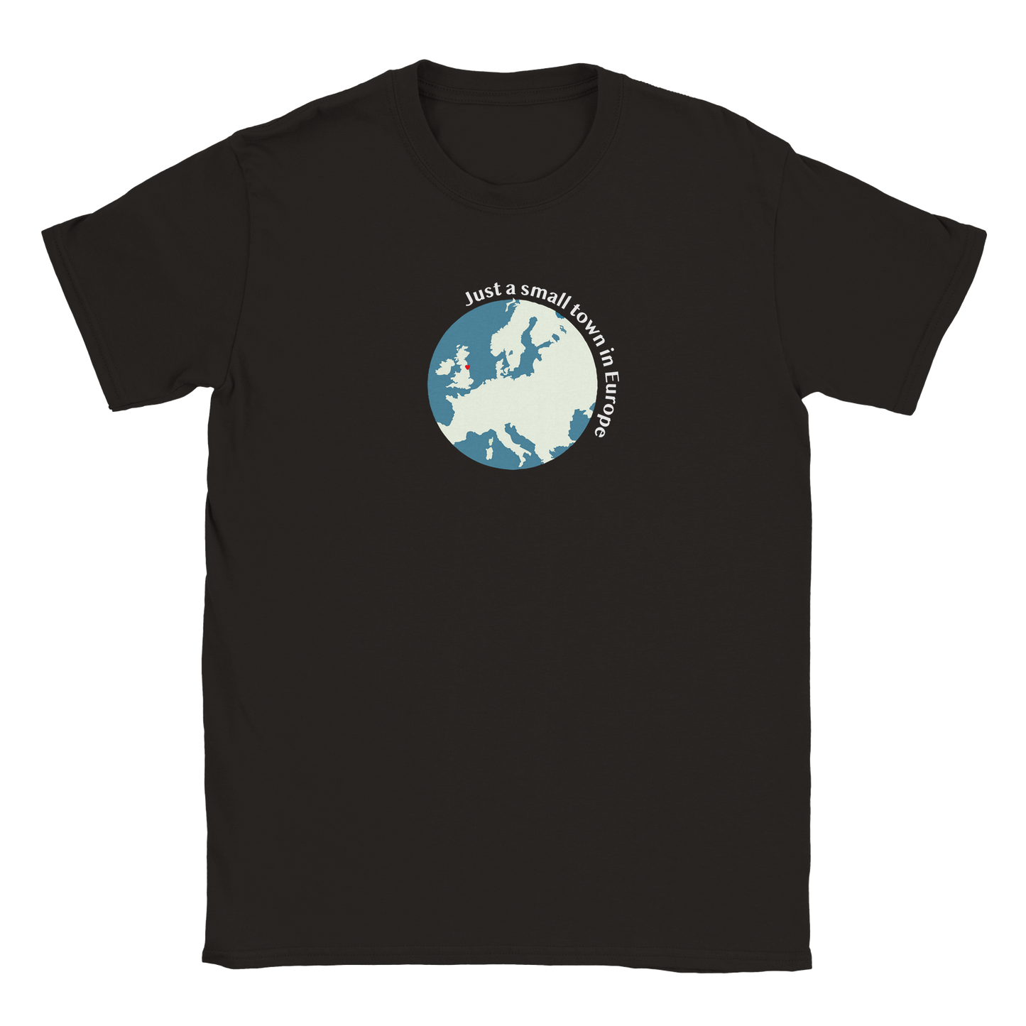 Just a small town in Europe T-shirt