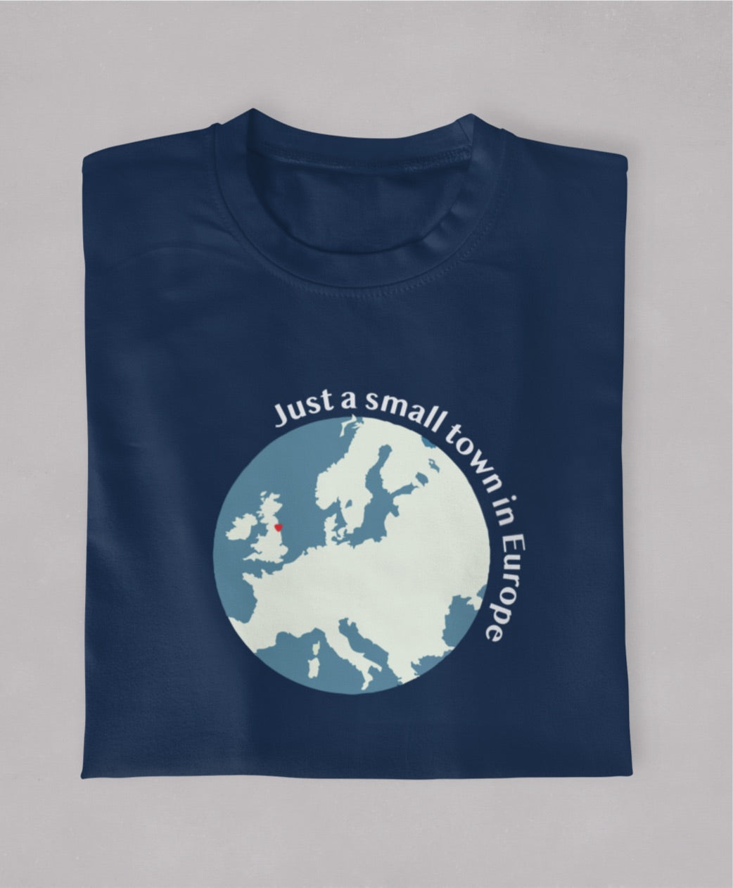 Just a small town in Europe T-shirt